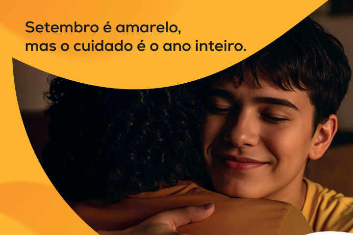 Setembro é amarelo, mas o cuidado é o ano inteiro.