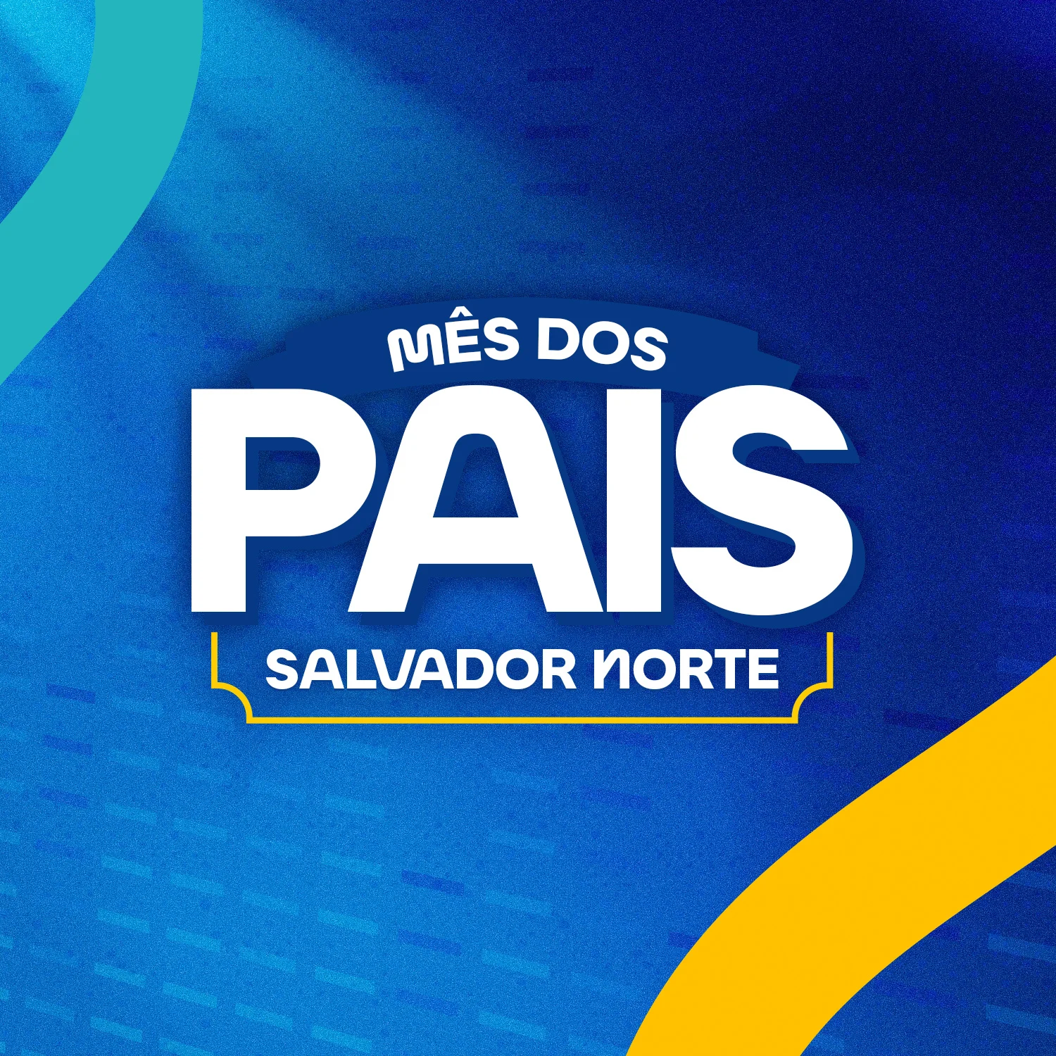 Mês dos Pais no Salvador Norte